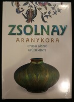 Zsolnay aranykora - Gyugyi László gyűjteménye