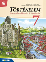 Bencsik Péter, Kövér Lajos, Horváth Levente Attila, Pelyach István: Történelem 7. - A nemzetállamok korától a II. világháborúig