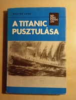 Walter Lord A Titanic pusztulása