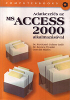 Dr. Tivadar Kovács; Miklós Ozsváth; Dr. Judit Kovácsnécohner: data management using MS Access 2000
