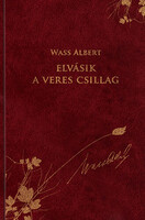 Wass Albert: Elvásik a veres csillag ( Díszkiadás 3. )