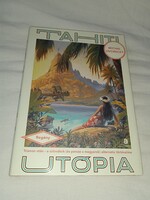Michal Hvorecky - Tahiti utópia -  Olvasatlan, hibátlan példány !!!