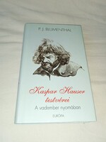 P. J. Blumenthal - Kaspar Hauser testvérei - A vadember nyomában - Olvasatlan, hibátlan példány !!!