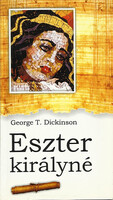 George T. Dickinson: Eszter királyné