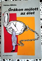 Vértes Miklós: Órákon múlott az élet A sachsenhauseni Uhrmacherkommando 2000