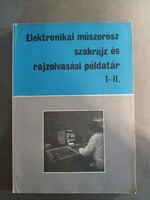 Montskó Flórián - Elektronikai műszerész szakrajz és rajzolvasási példatár I-II. (1984)*
