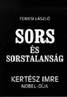 Temesi László: Sors és sorstalanság (Kertész Imre Nobel-díja)