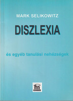 Diszlexia és egyéb tanulási nehézségek - Mark Selikowitz