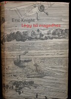 Eric Knight, Légy hű magadhoz