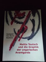 Budapest -Der Sturm-Bauhaus-Mattis Teutsch és a magyar Avantgarde.