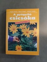 Angeli-Barta-Molnár  - A gyógyító csicsóka - Mezőgazda, 2000 - jó állapotú, RITKA
