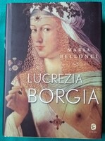 Maria Bellonci: Lucrezia Borgia > Életrajz > Uralkodók, uralkodóházak >  Történelmi személyiség