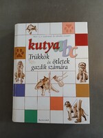 Prof. Guy Quéinnec; Gérard Gilbert - Kutya ABC - Trükkök és ötletek gazdik számára - Alexandra