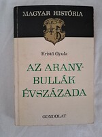 Kristó Gyula – Az Aranybullák évszázada