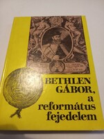 Barcza József Bethlen Gábor, a református fejedelem Magyarországi Reformát. Egyház