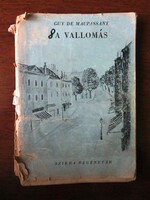 Guy de Maupassant: A vallomás - elbeszélések - Szikra regénytár 1947