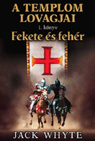 Fekete és fehér - A templom lovagjai 1. könyv - Jack Whyte