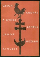 Uzsoki András: A Győri Xántus János Múzeum Kincsei  1960