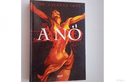 Dr. Csernus Imre A nő , 2007 . Dedikált példány .