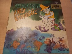 100 Folk Celsius – A Nagy Ho-Ho-Ho-Horgász lp hanglemez