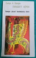 Evelyn A. Domján: Faragott képek - A szerző által dedikált > Művészettörténet általános > Életrajz