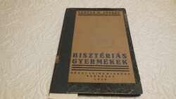 Hisztériás  gyermekek ,  írta Vértes O. József   1930