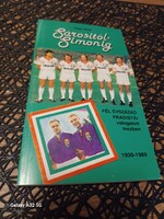 Nagy Béla: Sárositól Simonig 1939-1989 Fradi FTC