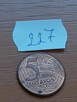 BRAZÍLIA BRASIL 5 CENTAVOS 2010 Rézzel bevont acél, Joaquim José da Silva Xavier 227.