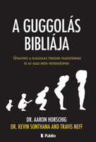 Dr. Aaron Horschig, Dr. Kevin Sonthana, Travis Neff: A guggolás bibliája