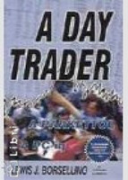 Lewis J. Borsellino, Patricia Commins: A Day Trader - A parkettől a PC-ig