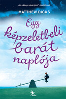 Matthew Dicks: Egy képzeletbeli barát naplója