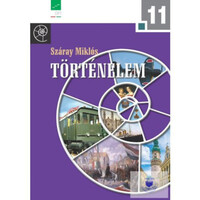 Száray Miklós: Történelem 11. a hat- és nyolcosztályos gimnáziumok számára