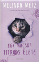 Melinda Metz: Egy macska titkos élete