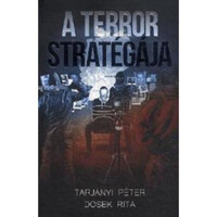 Tarjányi Péter és Dosek Rita: A terror stratégiája