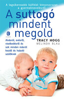 Tracy Hogg, Melinda Blau: A suttogó mindent megold