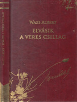 Wass Albert: Elvásik a veres csillag