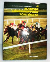 1977.Dr. Fehér Dezső - A magyar lóversenyzés története (1827-19 77)  könyv a képek szerint NATURA