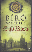 Bíró Szabolcs: Sub Rosa