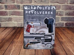 A. E. Hartink - Pisztolyok és revolverek nagyenciklopédiája