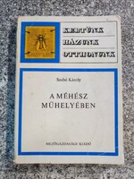 A méhész műhelyében Szabó Károly Mezőgazdasági Kiadó. 1977