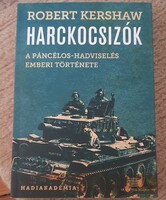 Robert Kershaw: Harckocsizók: A páncélos-hadviselés emberi története