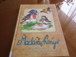 Pósa bácsi Madaras könyv Négy évszak madárversei gyerekeknek, Illusztrálta Gábor Emese