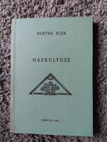 Bartha Elek: Házkultusz