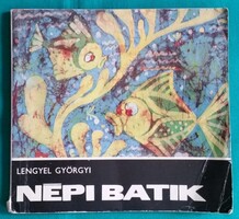 Lengyel Györgyi: Népi batik > Tárgyi néprajz > Népművészet > Kézművesség