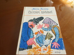 Móra Ferenc Csicseri történet Mesék, versek, elbeszélések Reich Károly rajzaival, 1974