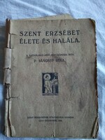 Szent Erzsébet élete és halála. P. Jánossy Béla