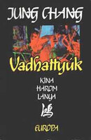 Chang, Jung: Vadhattyúk - Kína három lánya