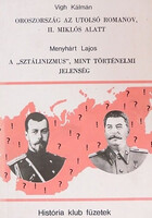 Menyhárt Lajos: Oroszország az utolsó Romanov, II. Miklós alatt - A ,,sztálinizmus'', mint történelmi jelenség