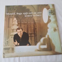 Korda György: Mondd, hogy szép volt az este  SLPX 17465 bakelit lemez
