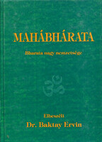 Dr. Baktay Ervin: Mahábhárata: Bharata nagy nemzetsége